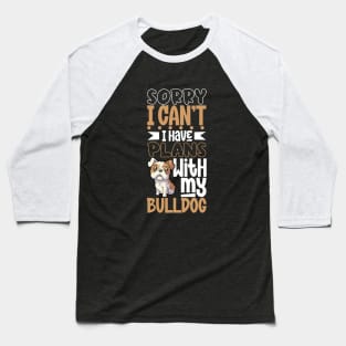 I have plans with my Bulldog Baseball T-Shirt